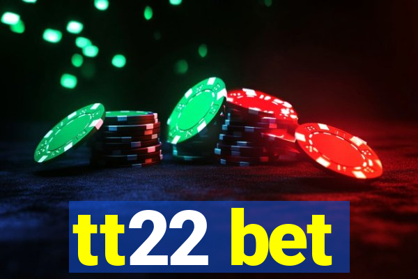 tt22 bet